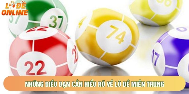 Những điều bạn cần hiểu rõ về lô đề miền trung