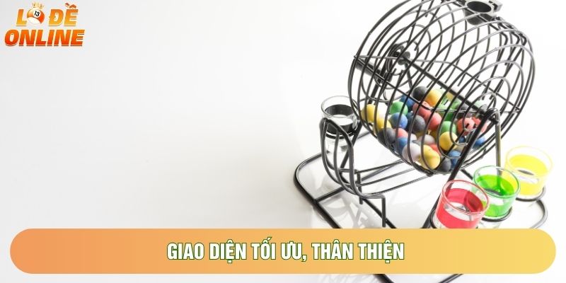 Giao diện tối ưu, thân thiện