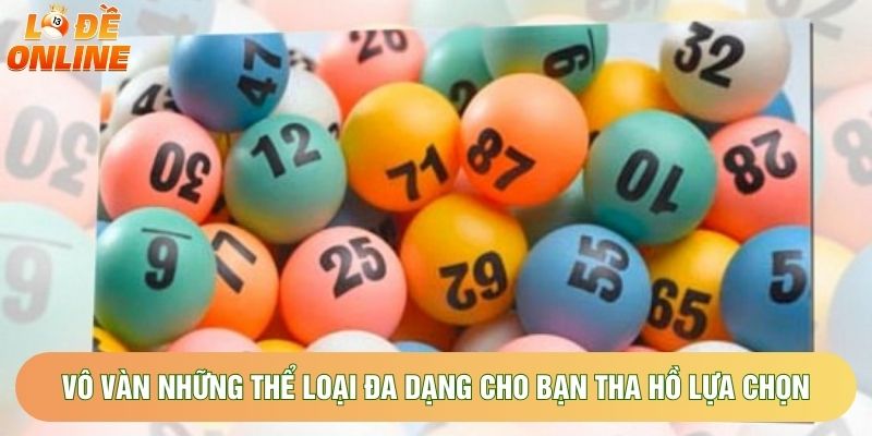 Vô vàn những thể loại đa dạng cho bạn tha hồ lựa chọn